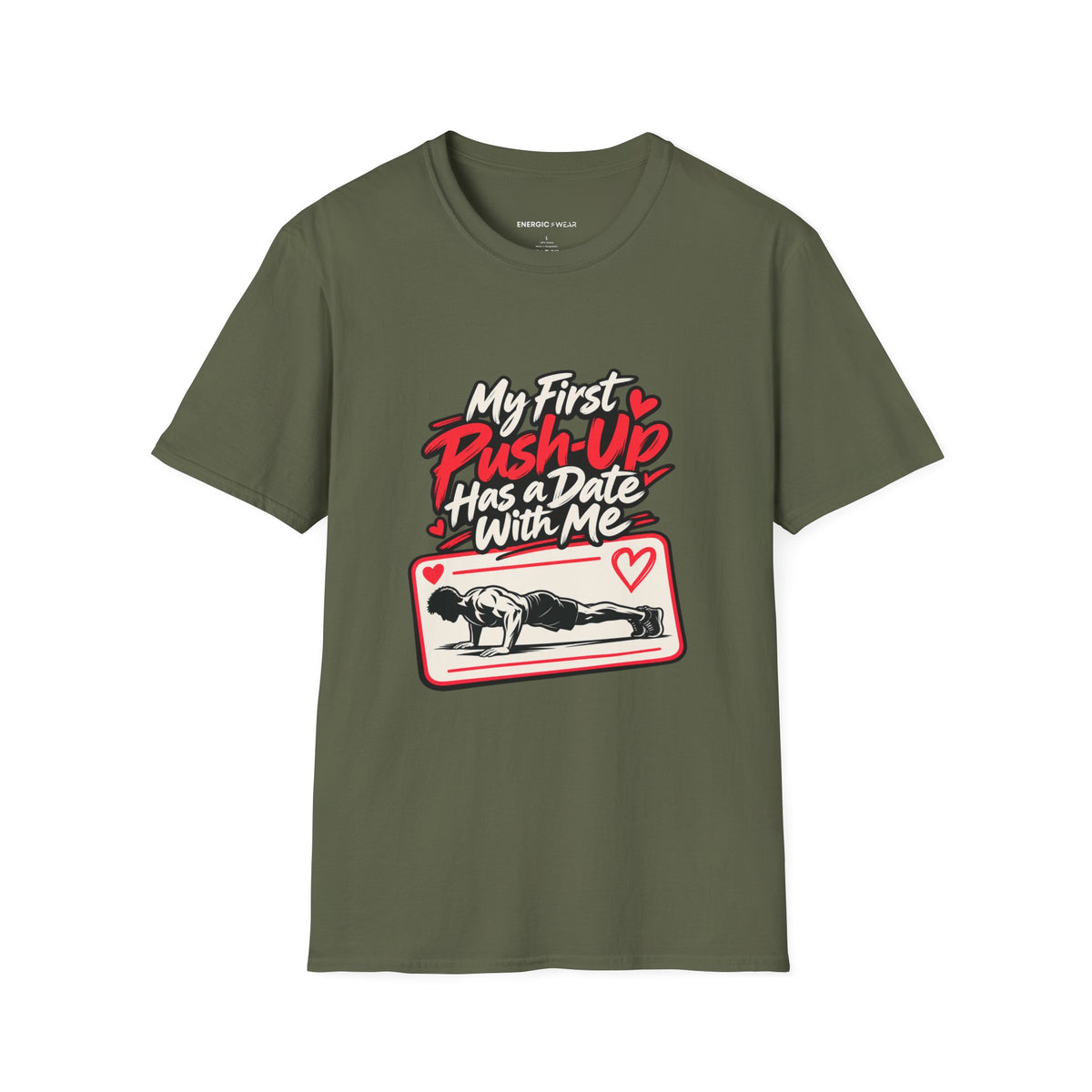 Graphic fitness T-shirt featuring the "My First Push-Up Has a Date with Me" design.