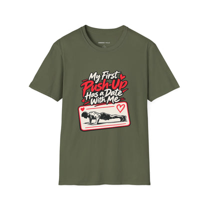 Graphic fitness T-shirt featuring the "My First Push-Up Has a Date with Me" design.