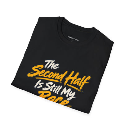 Graphic fitness T-shirt featuring the "The Second Half Is Still My Race" design.