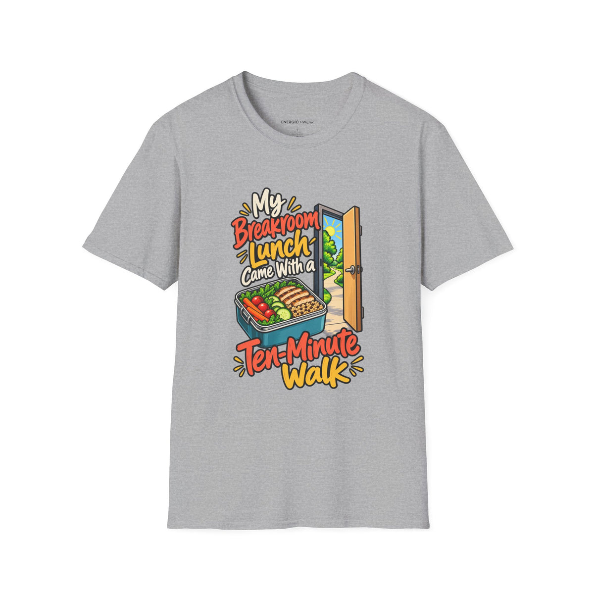My Breakroom Lunch Came with a Ten-Minute Walk T-Shirt