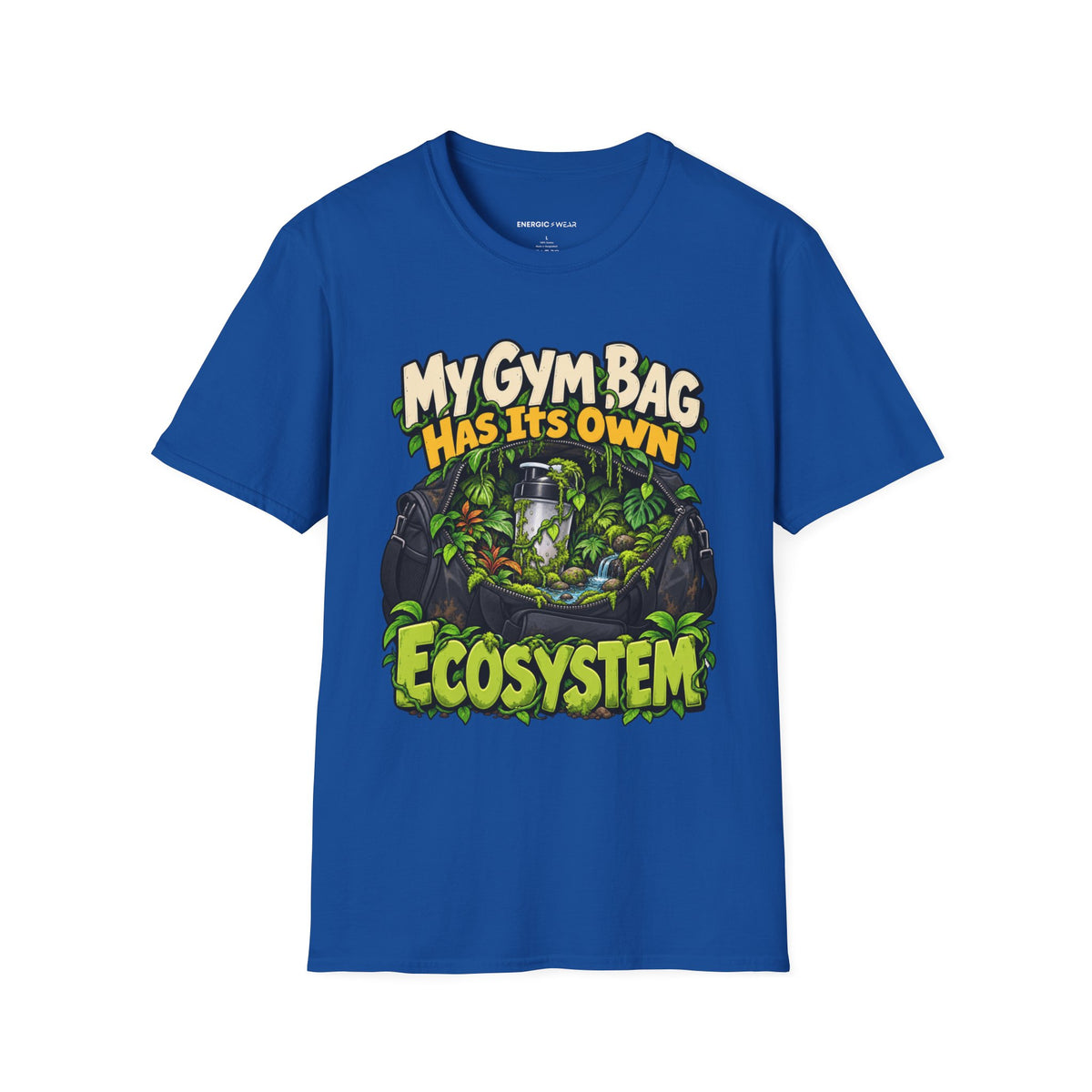 Graphic fitness T-shirt featuring the "My Gym Bag Has Its Own Ecosystem" design.