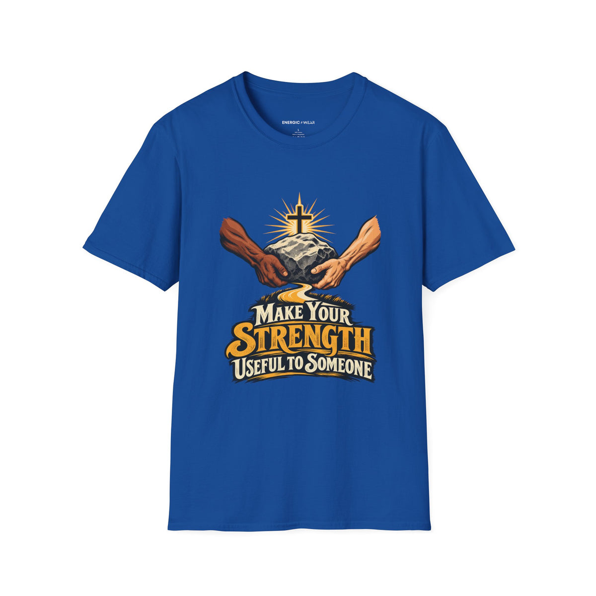 Graphic fitness T-shirt featuring the "Make Your Strength Useful to Someone" design.