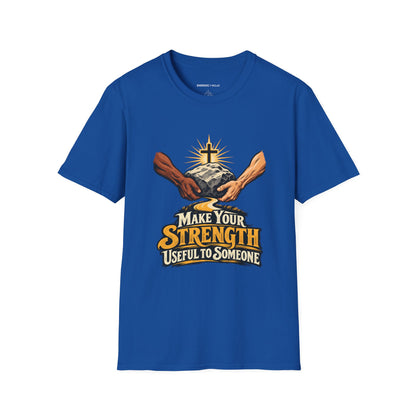 Graphic fitness T-shirt featuring the "Make Your Strength Useful to Someone" design.