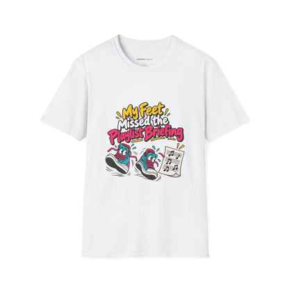 Graphic fitness T-shirt featuring the "My Feet Missed the Playlist Briefing" design.