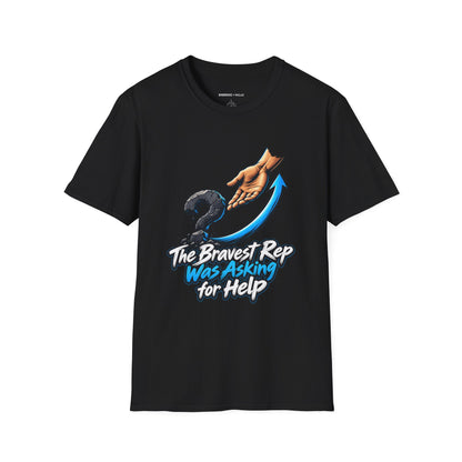 Graphic fitness T-shirt featuring the "The Bravest Rep Was Asking for Help" design.