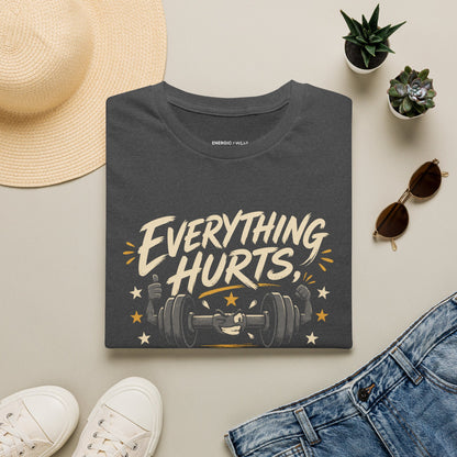 Everything Hurts, Still Showing Up T-Shirt