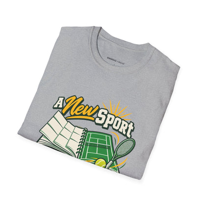A New Sport Gives the Week a Fresh Start T-Shirt