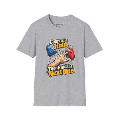 Learn the Hold Then Find the Next One T-Shirt