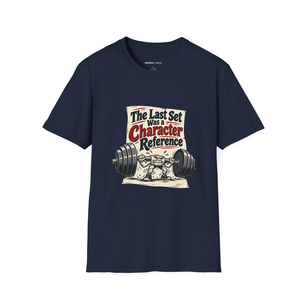 Graphic fitness T-shirt featuring the "The Last Set Was a Character Reference" design.