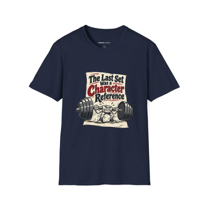 Graphic fitness T-shirt featuring the "The Last Set Was a Character Reference" design.