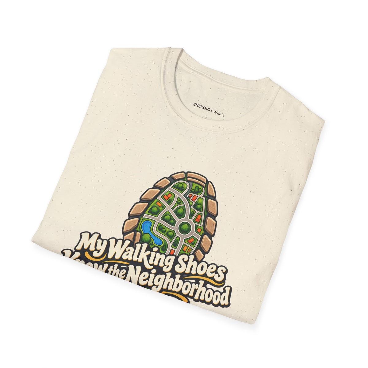 Graphic fitness T-shirt featuring the "My Walking Shoes Know the Neighborhood" design.