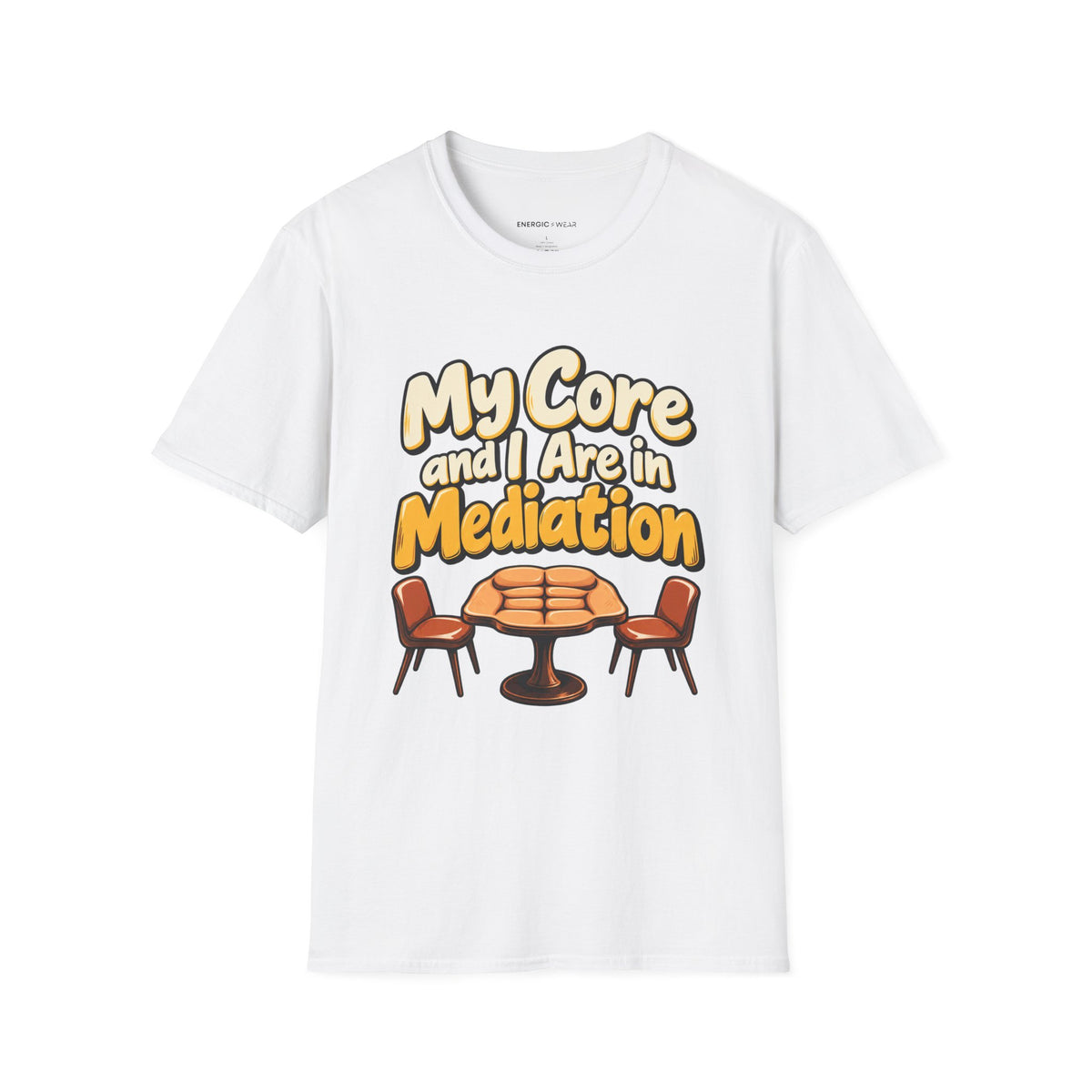 Graphic fitness T-shirt featuring the "My Core and I Are in Mediation" design.