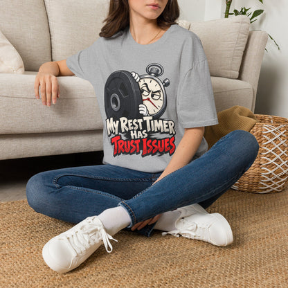 Graphic fitness T-shirt featuring the "My Rest Timer Has Trust Issues" design.