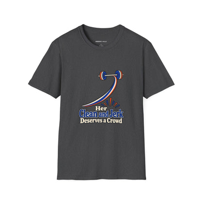 Graphic fitness T-shirt featuring the "Her Clean and Jerk Deserves a Crowd" design.