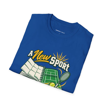 A New Sport Gives the Week a Fresh Start T-Shirt