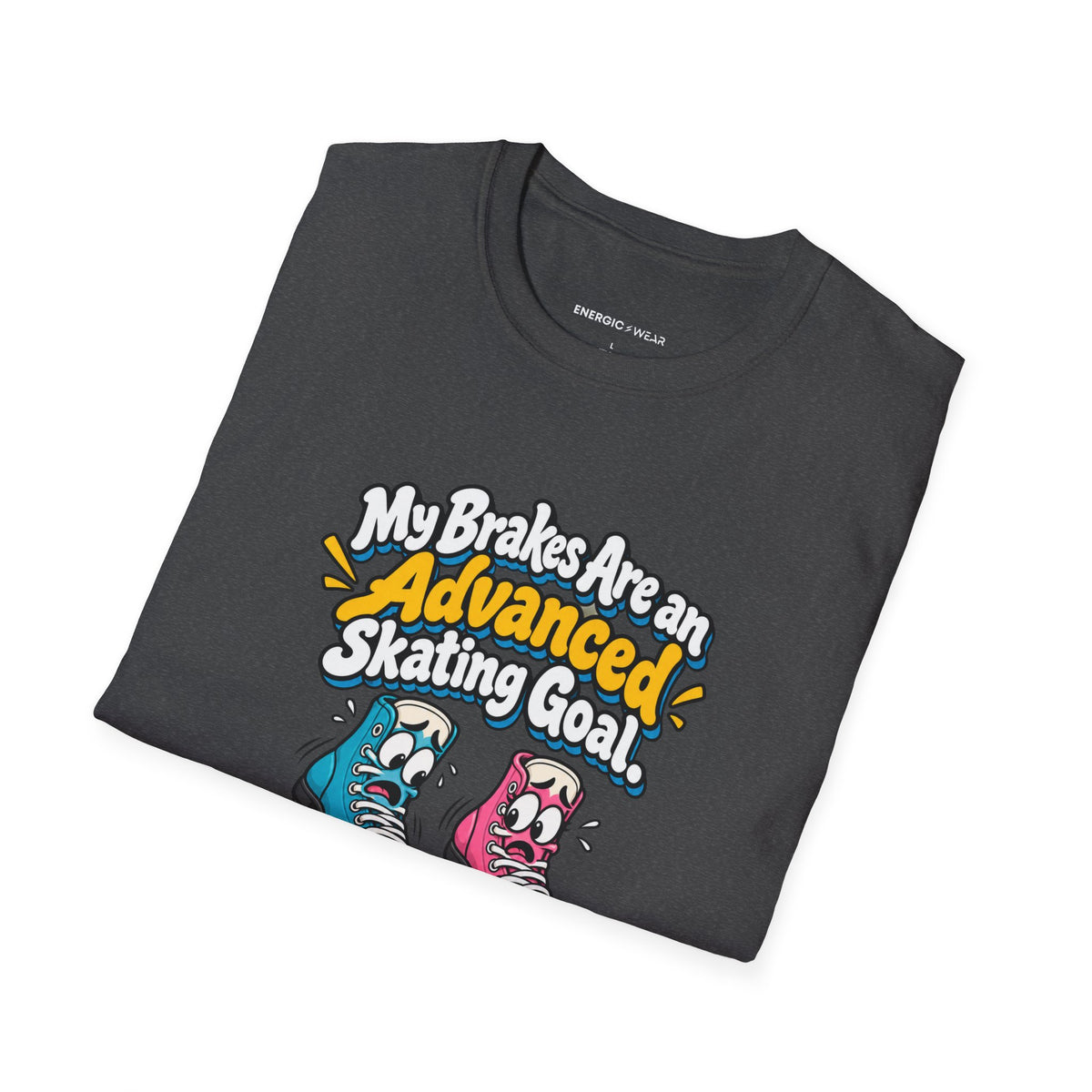 My Brakes Are an Advanced Skating Goal T-Shirt