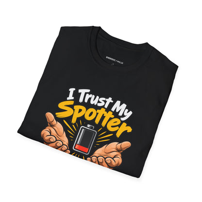 Graphic fitness T-shirt featuring the "I Trust My Spotter More Than My Phone Battery" design.
