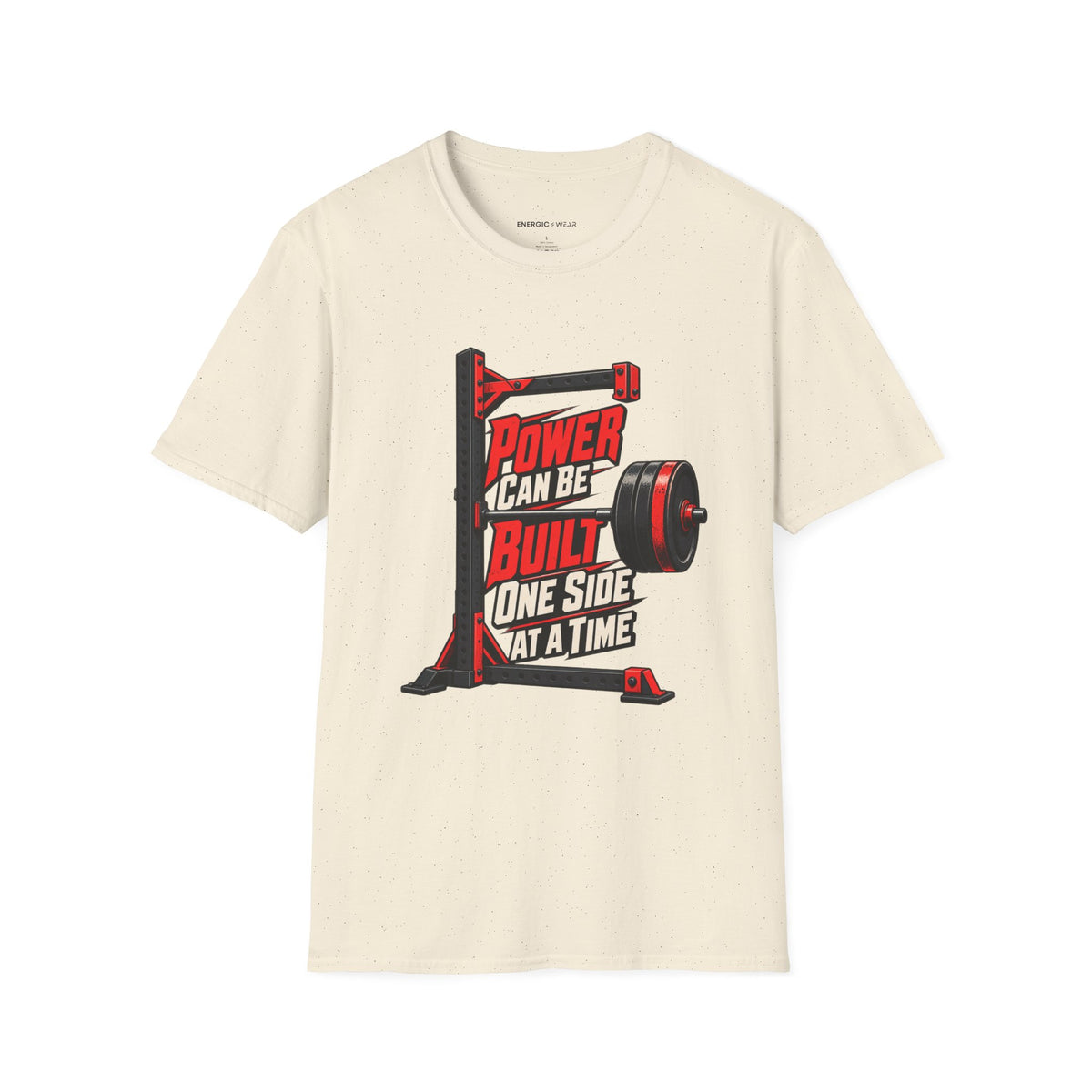 Graphic fitness T-shirt featuring the "Power Can Be Built One Side at a Time" design.