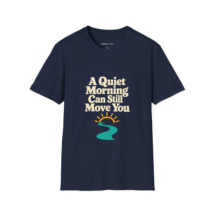 Graphic fitness T-shirt featuring the "A Quiet Morning Can Still Move You" design.