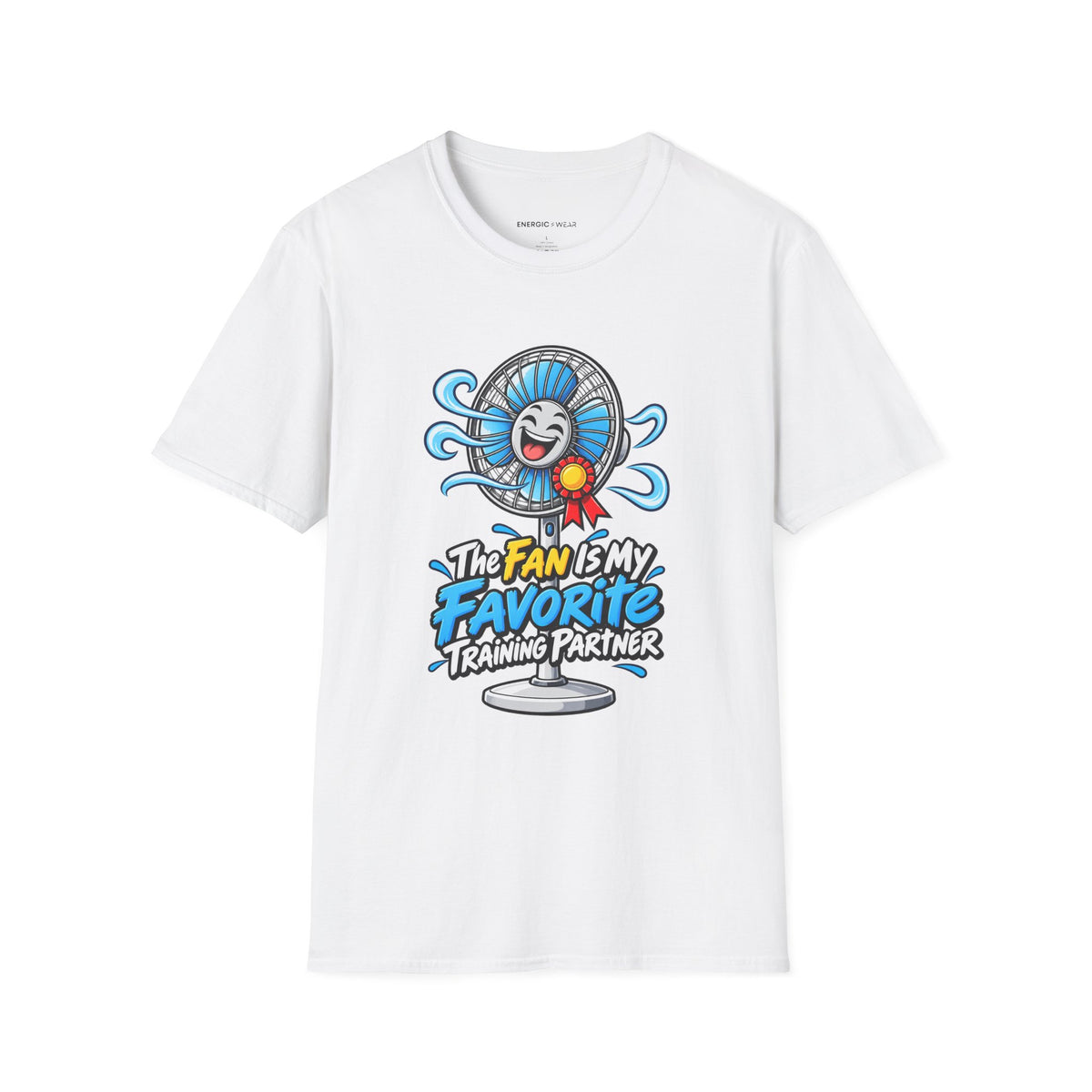 Graphic fitness T-shirt featuring the "The Fan Is My Favorite Training Partner" design.