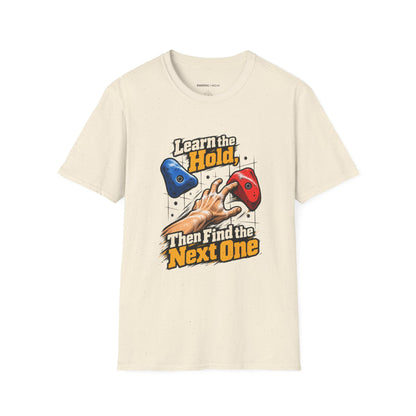 Learn the Hold Then Find the Next One T-Shirt