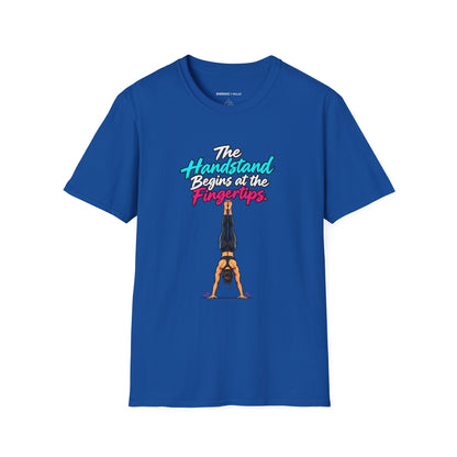 The Handstand Begins at the Fingertips T-Shirt