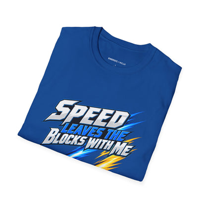 Graphic fitness T-shirt featuring the "Speed Leaves the Blocks with Me" design.