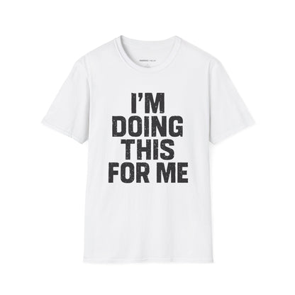 I'm Doing This For Me - Fitness Motivational Tee