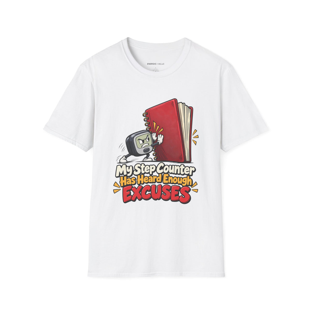 Graphic fitness T-shirt featuring the "My Step Counter Has Heard Enough Excuses" design.