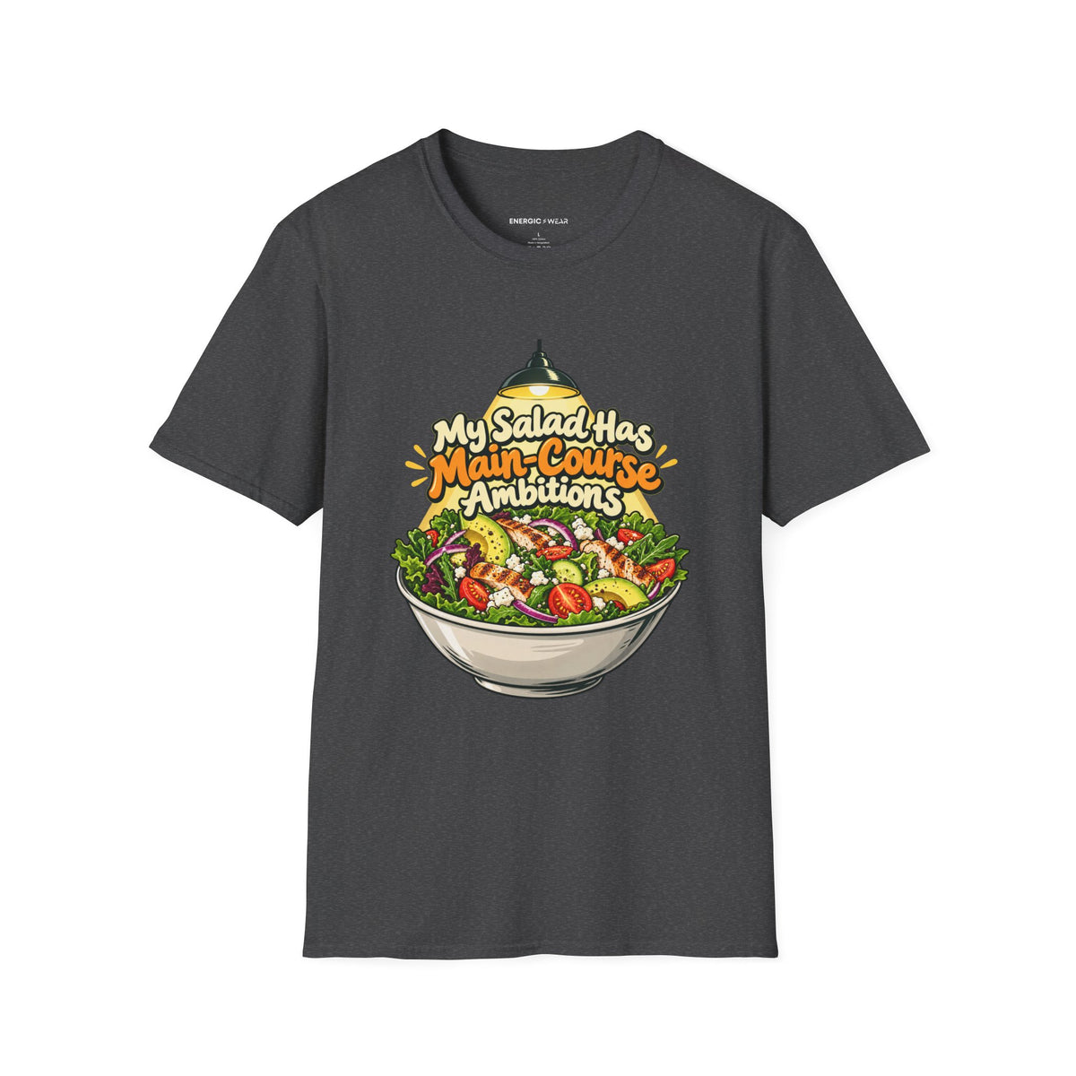 Graphic fitness T-shirt featuring the "My Salad Has Main-Course Ambitions" design.