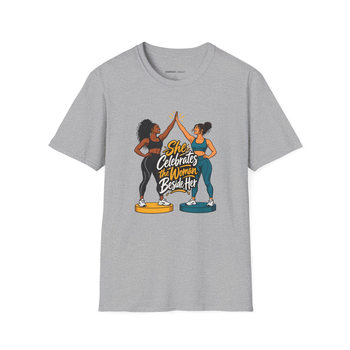 Graphic fitness T-shirt featuring the "She Celebrates the Woman Beside Her" design.