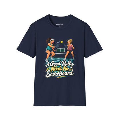 A Good Rally Needs No Scoreboard T-Shirt