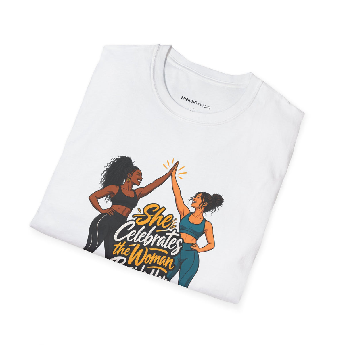Graphic fitness T-shirt featuring the "She Celebrates the Woman Beside Her" design.