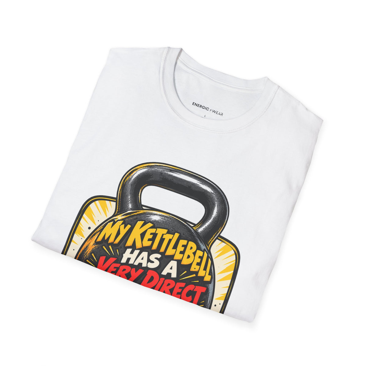 Graphic fitness T-shirt featuring the "My Kettlebell Has a Very Direct Communication Style" design.
