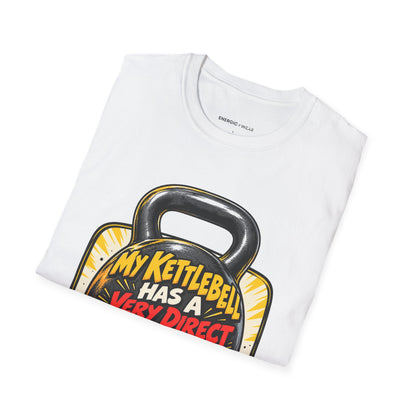 Graphic fitness T-shirt featuring the "My Kettlebell Has a Very Direct Communication Style" design.