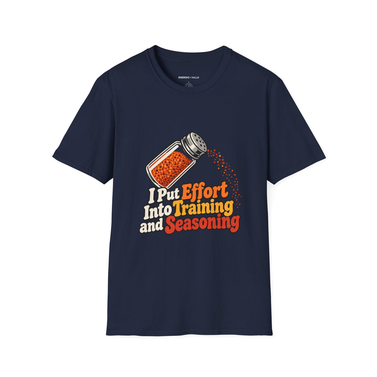 Graphic fitness T-shirt featuring the "I Put Effort into Training and Seasoning" design.