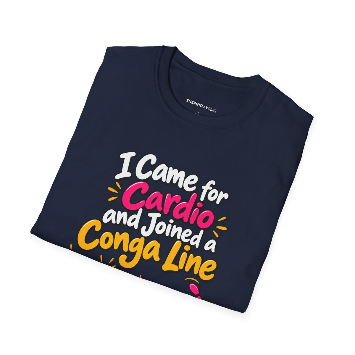 Graphic fitness T-shirt featuring the "I Came for Cardio and Joined a Conga Line" design.