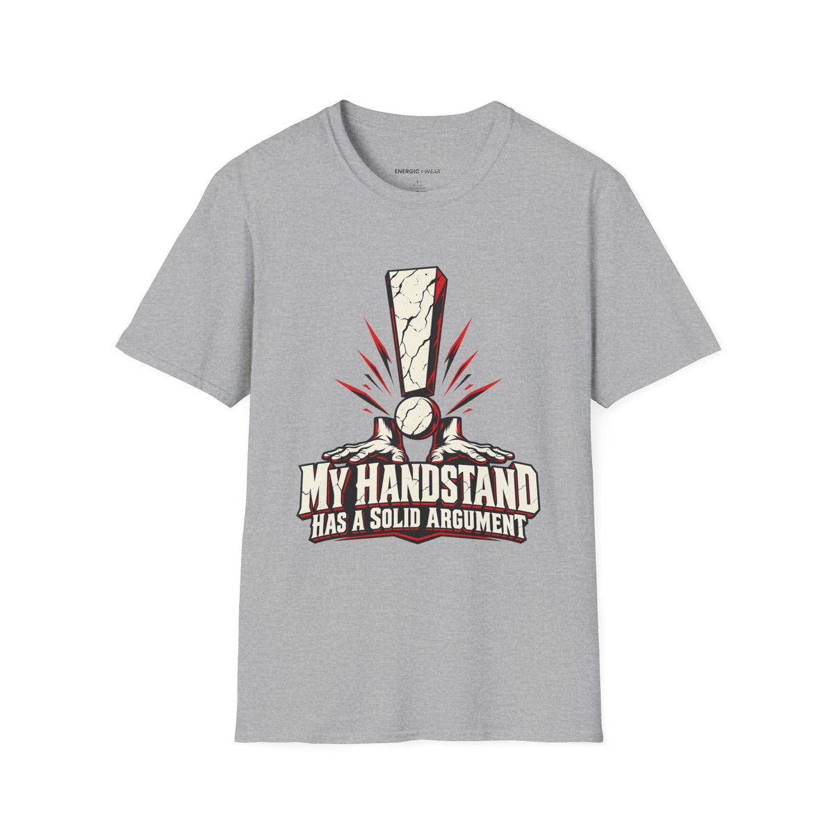 Graphic fitness T-shirt featuring the "My Handstand Has a Solid Argument" design.