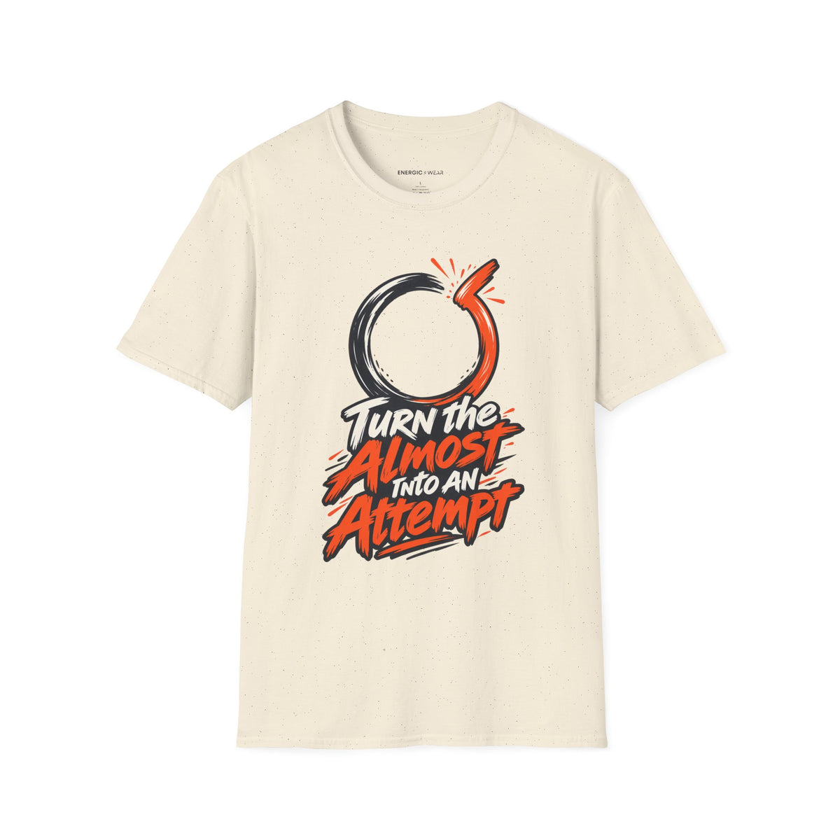 Graphic fitness T-shirt featuring the "Turn the Almost Into an Attempt" design.