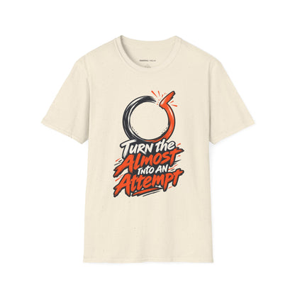 Graphic fitness T-shirt featuring the "Turn the Almost Into an Attempt" design.