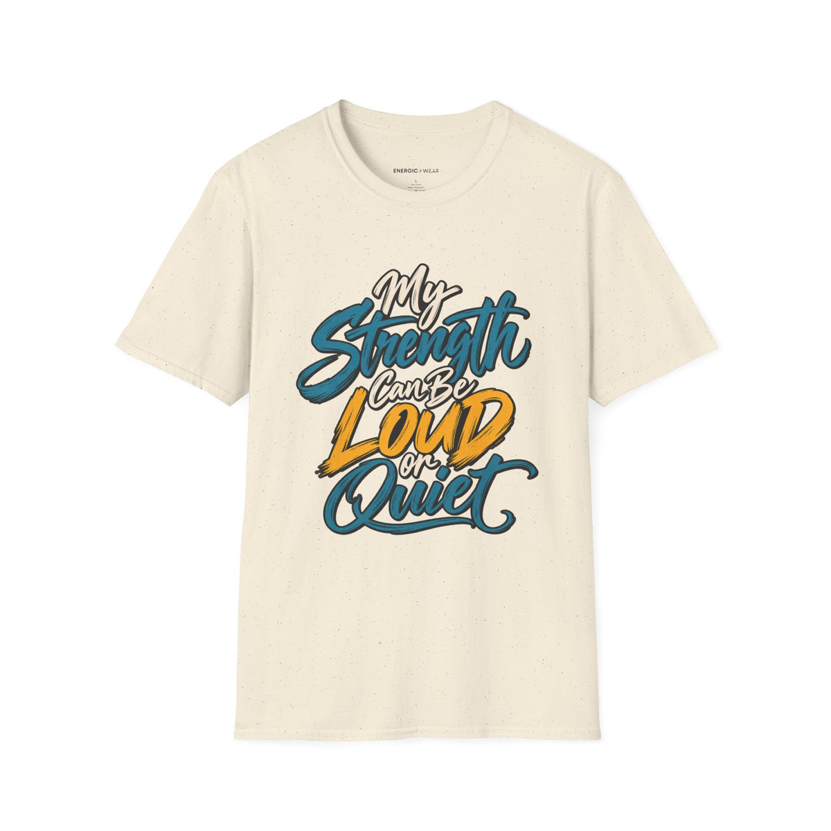 Graphic fitness T-shirt featuring the "My Strength Can Be Loud or Quiet" design.