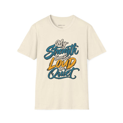 Graphic fitness T-shirt featuring the "My Strength Can Be Loud or Quiet" design.