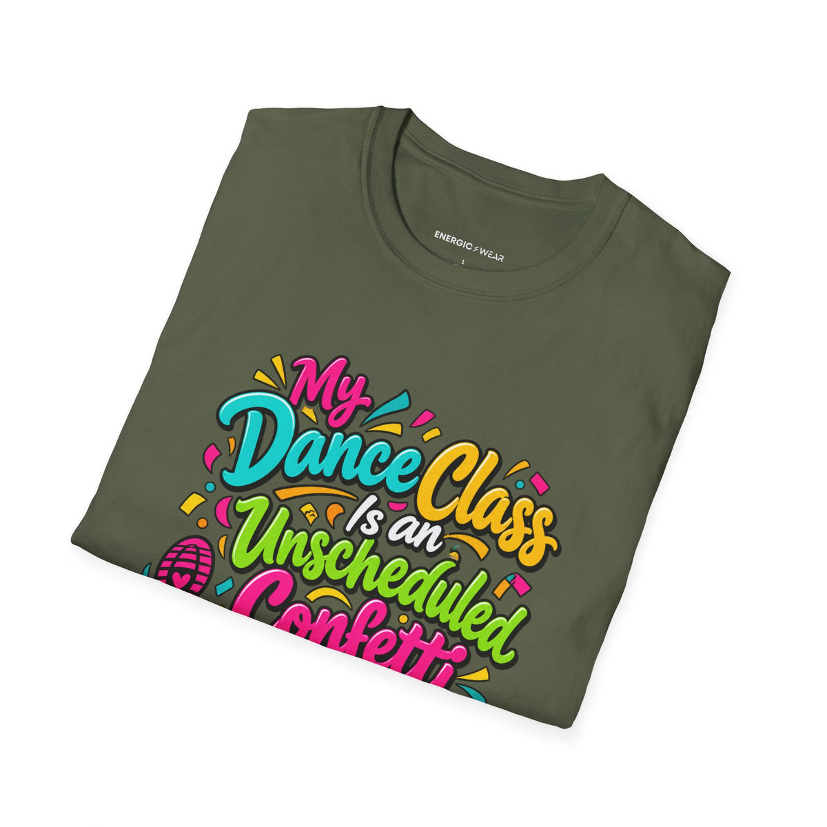 Graphic fitness T-shirt featuring the "My Dance Class Is an Unscheduled Confetti Event" design.