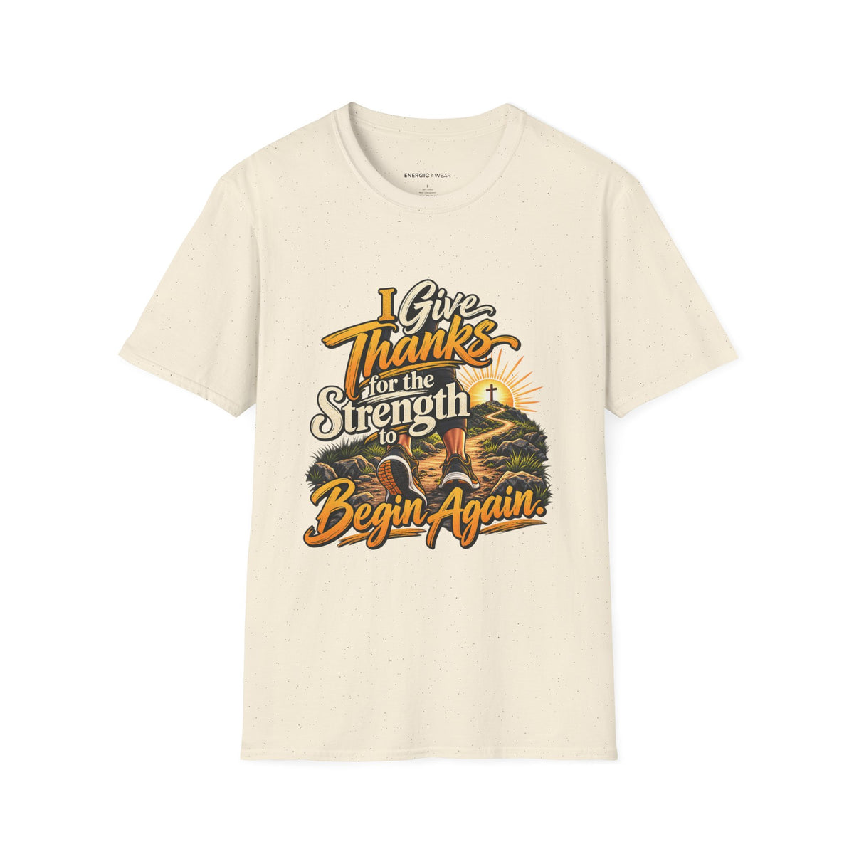 I Give Thanks for the Strength to Begin Again T-Shirt