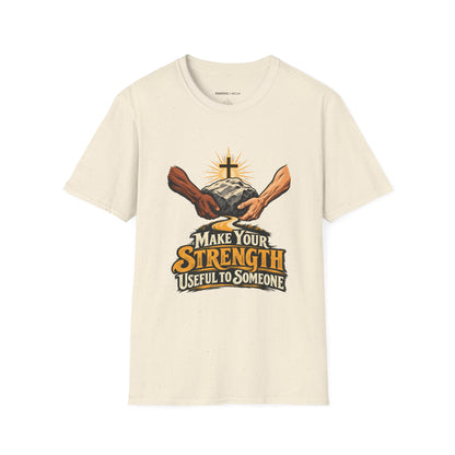 Graphic fitness T-shirt featuring the "Make Your Strength Useful to Someone" design.