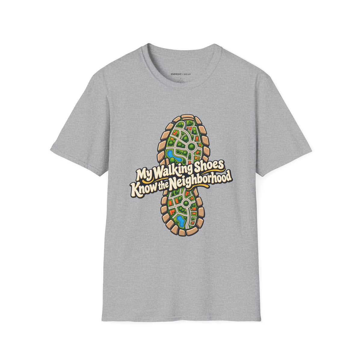 Graphic fitness T-shirt featuring the "My Walking Shoes Know the Neighborhood" design.