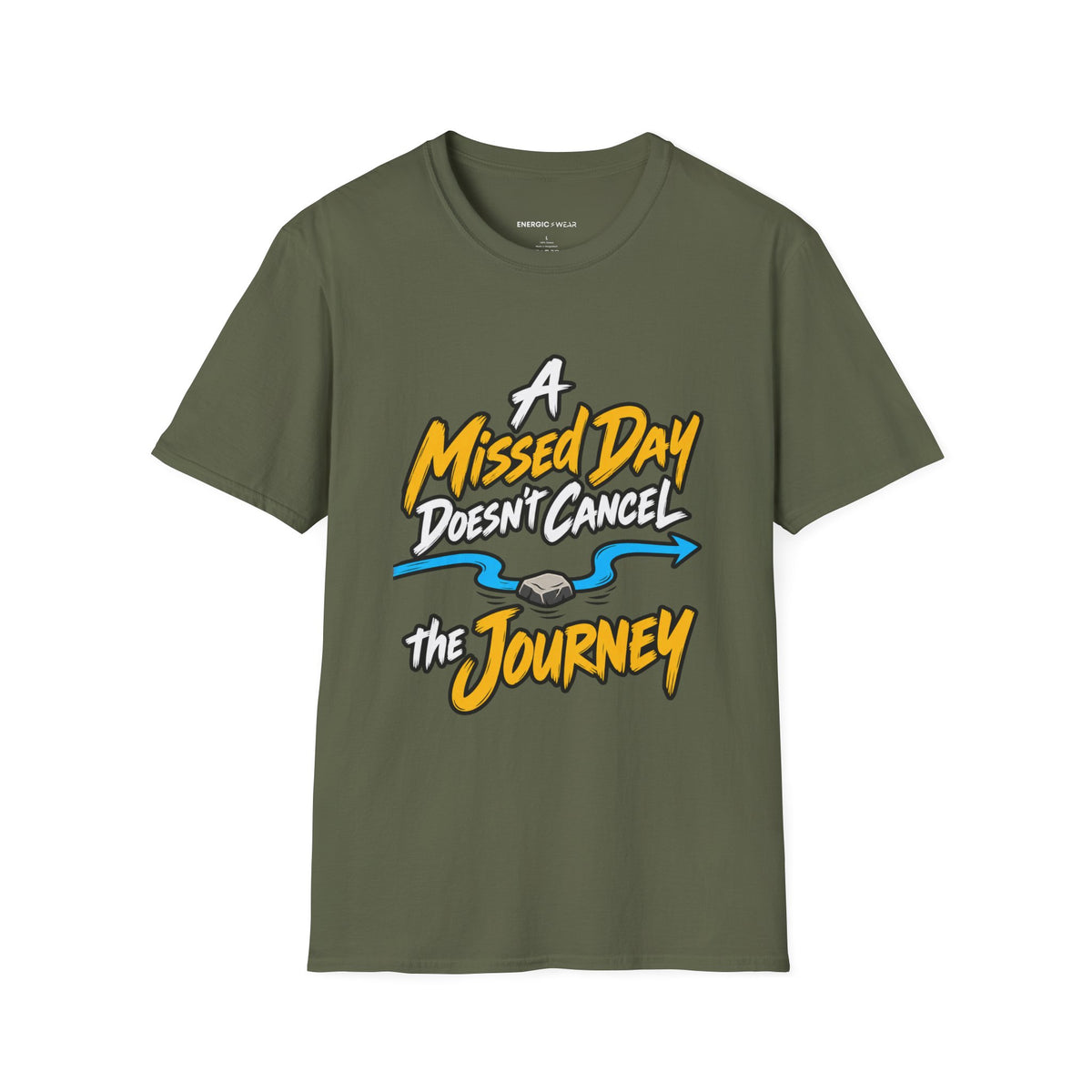 Graphic fitness T-shirt featuring the "A Missed Day Doesn t Cancel the Journey" design.