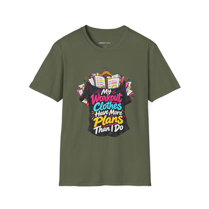 Graphic fitness T-shirt featuring the "My Workout Clothes Have More Plans Than I Do" design.