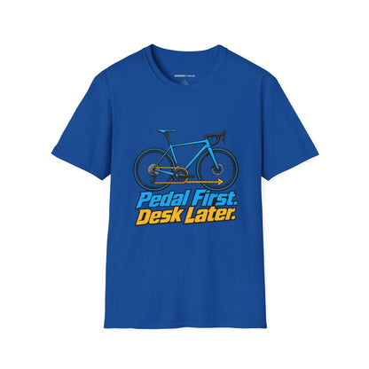 Pedal First Desk Later T-Shirt