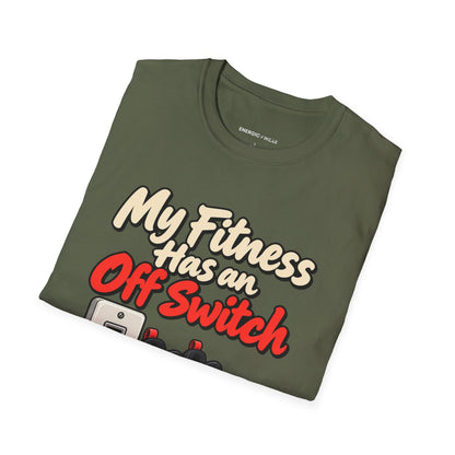 Graphic fitness T-shirt featuring the "My Fitness Has an Off Switch" design.